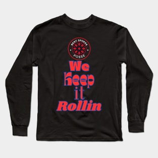 We Keep It Rollin Bent Spokes Posse Band Merch Long Sleeve T-Shirt